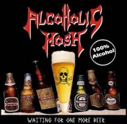 Alcoholic Mosh : Waiting for One More Beer